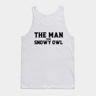 The Man From Snowy Owl Tank Top